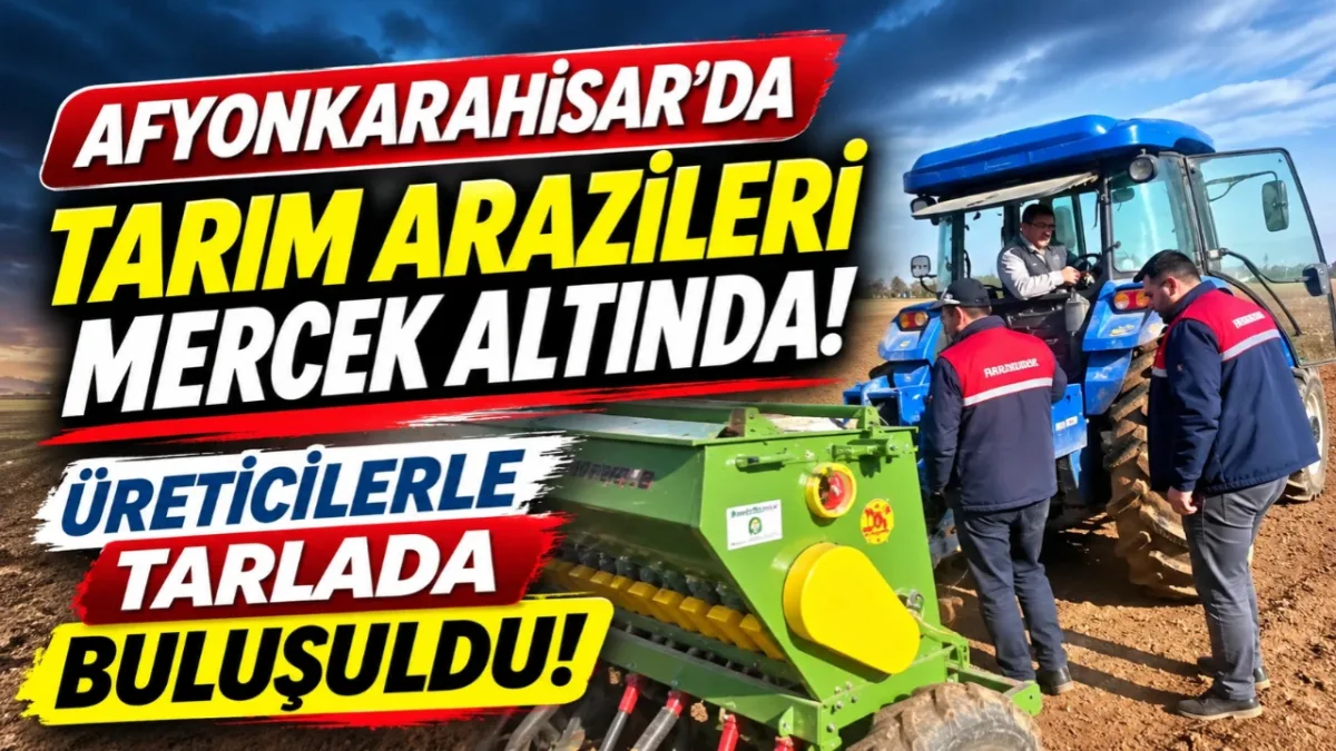 Afyonkarahisar’da Tarım Arazileri Mercek Altında: Üreticilerle Tarlada Buluşuldu
