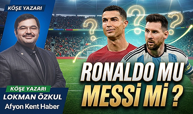 RONALDO MU MESSİ Mİ ?