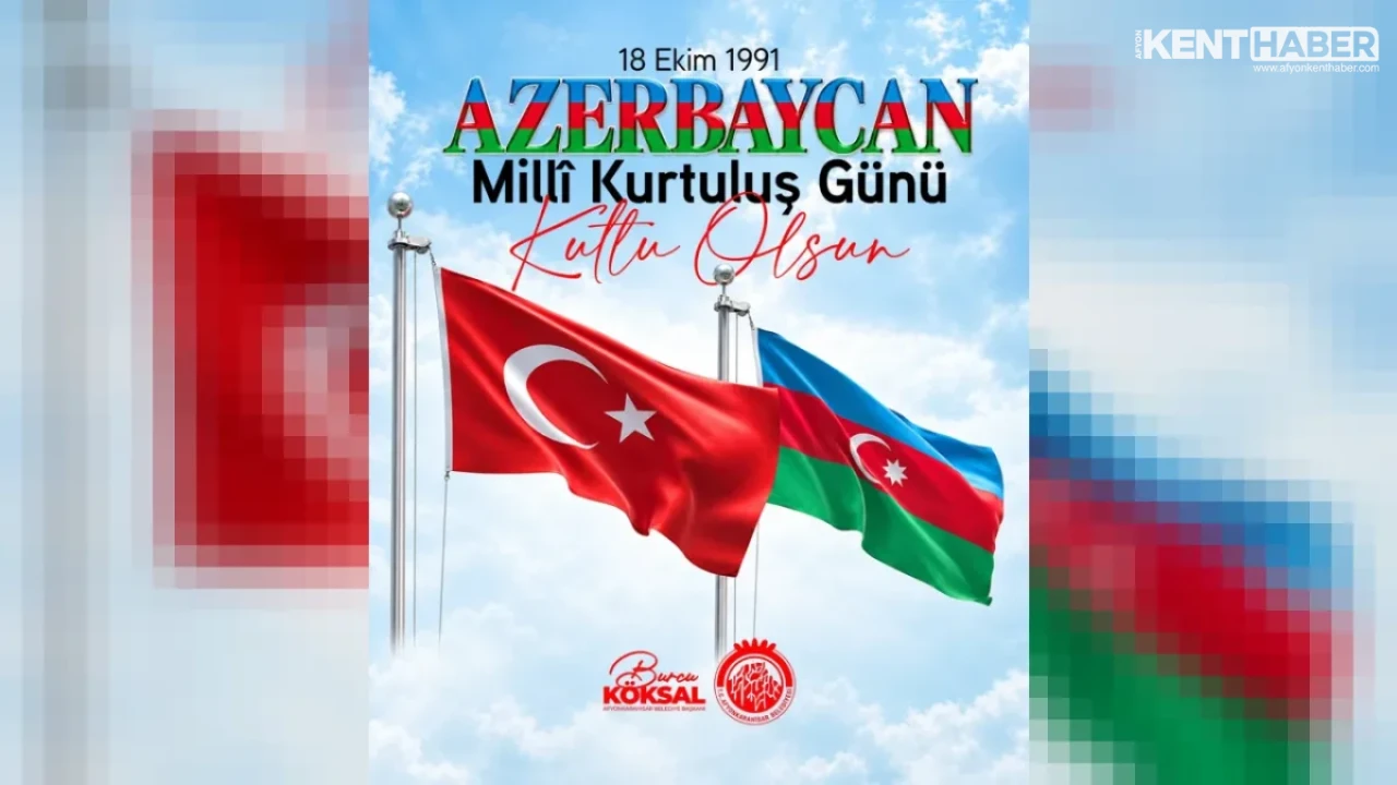 Afyonkarahisar Belediye Başkanı Burcu Köksal’dan Azerbaycan’ın Bağımsızlık Günü Mesajı