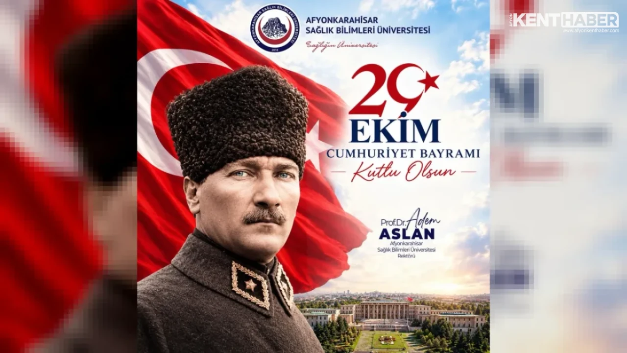 AFSÜ Rektörü Prof. Dr. Adem Aslan’dan 29 Ekim Cumhuriyet Bayramı Kutlama Mesajı