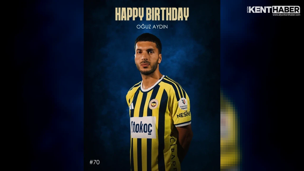 Fenerbahçe’den Oğuz Aydın İçin Doğum Günü Kutlaması