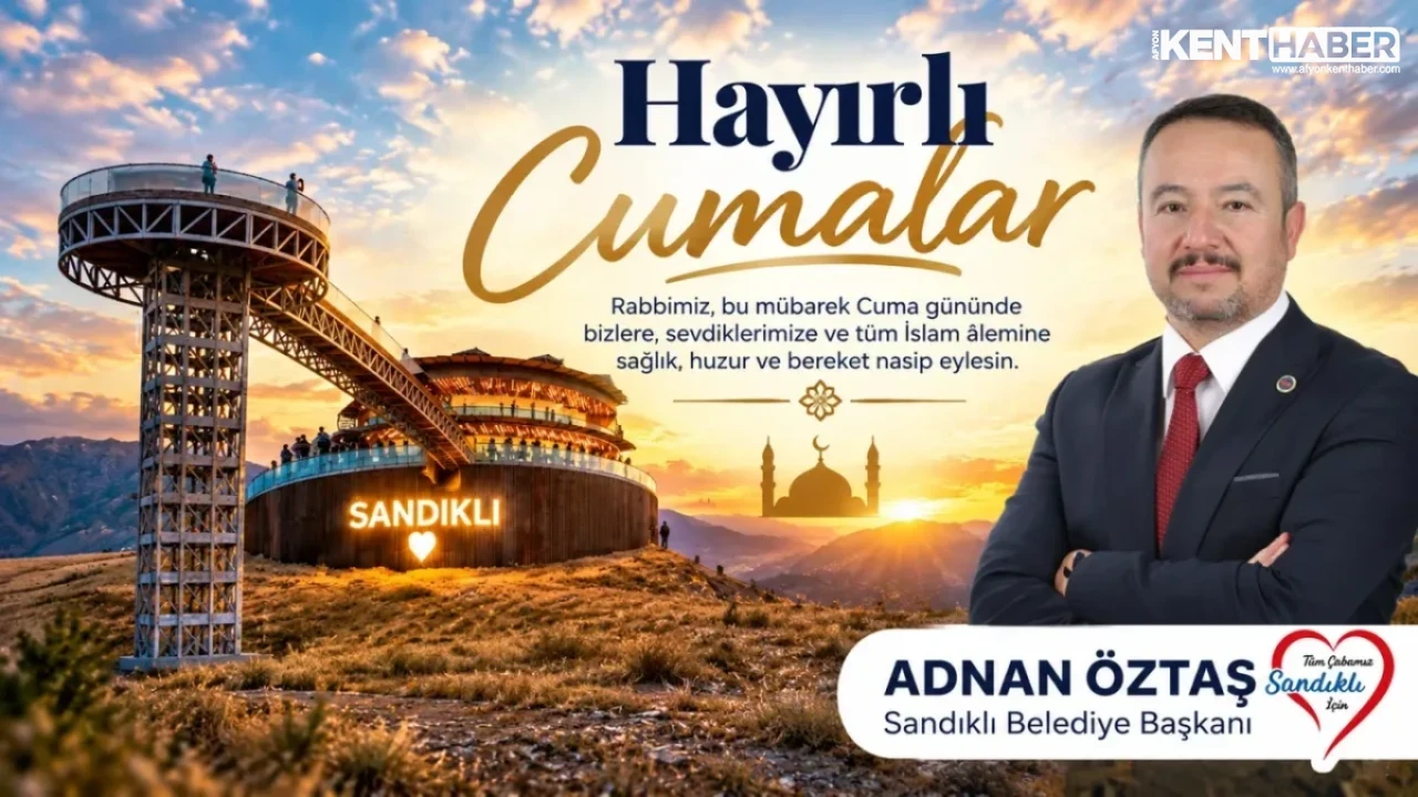 Sandıklı Belediye Başkanı Adnan Öztaş’tan Anlamlı Hayırlı Cumalar Mesajı