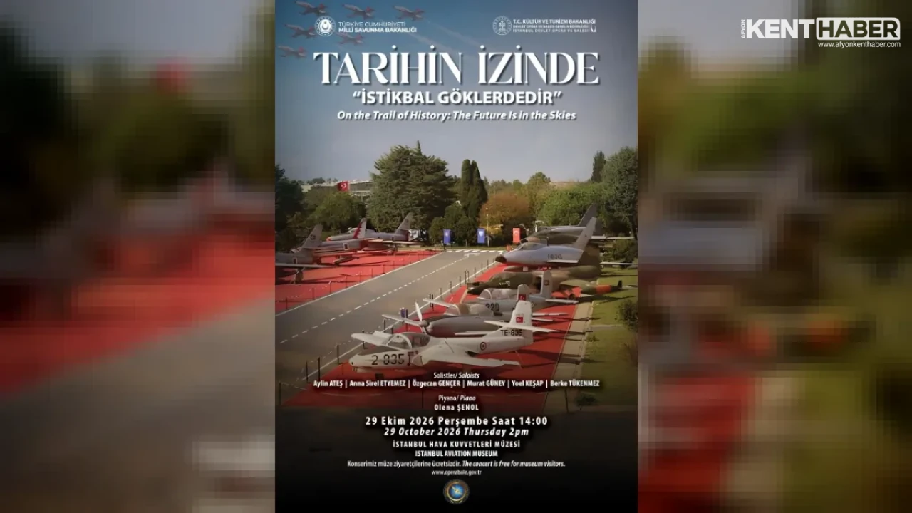 Tarihin İzinde İstikbal Göklerdedir Konseri İstanbul Hava Kuvvetleri Müzesi’nde Düzenlenecek