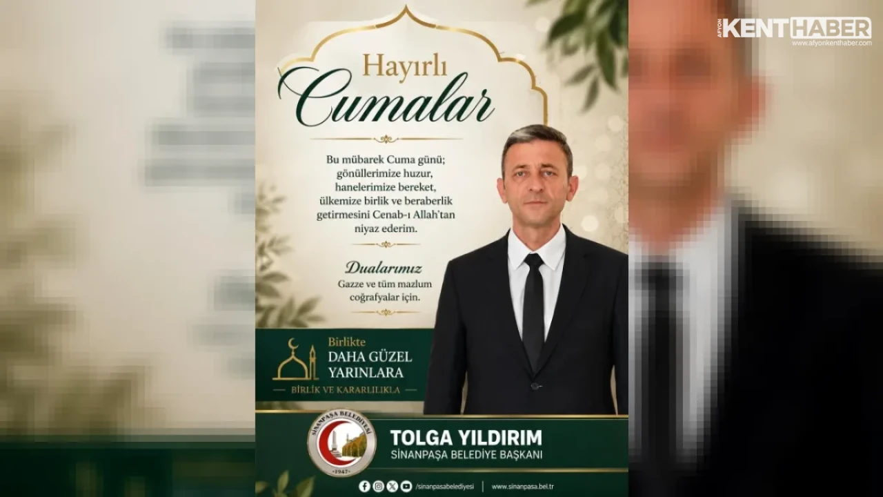 Sinanpaşa Belediye Başkanı Tolga Yıldırım’dan Hayırlı Cumalar Mesajı