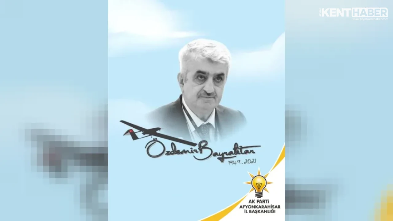 AK Parti Afyonkarahisar İl Başkanlığı’ndan Özdemir Bayraktar’ı Anma Mesajı