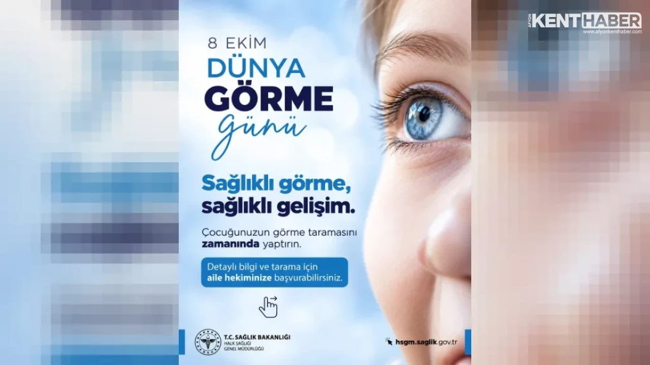 Afyonkarahisar Devlet Hastanesi’nden 8 Ekim Dünya Görme Günü’nde Kritik Uyarı