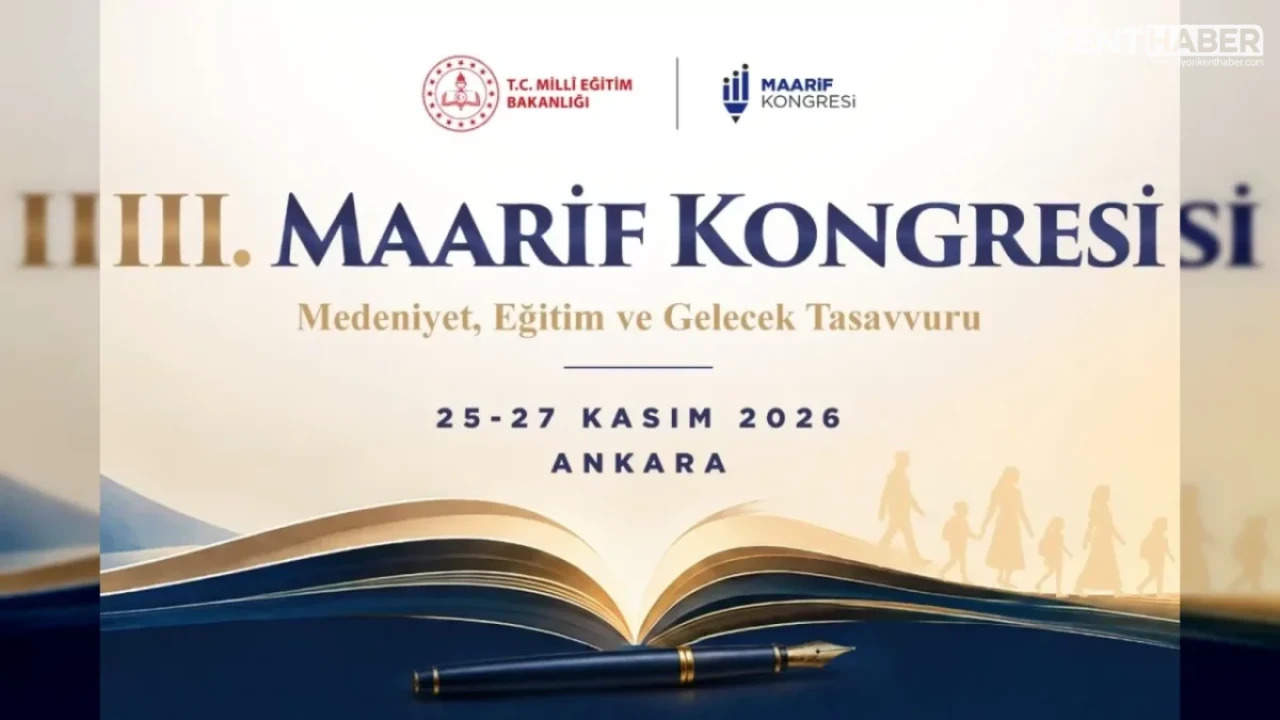 Türkiye Yüzyılı Maarif Modeli Işığında III. Maarif Kongresi Ankara’da Kapılarını Açıyor